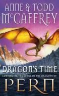 Dragon's Time di Anne McCaffrey, Todd McCaffrey edito da Transworld Publ. Ltd UK
