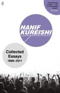 Collected Essays di Hanif Kureishi edito da Faber & Faber