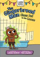 The Gingerbread Man: Class Pet on the Loose di Laura L. Murray edito da PUTNAM YOUNG READERS