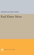 Paul Elmer More di Arthur Hazard Dakin edito da Princeton University Press
