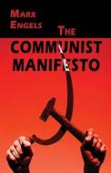 The Communist Manifesto di Karl Marx, Friedrich Engels edito da Hythloday Press