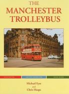 The Manchester Trolleybus di Michael Eyre, Chris Heaps edito da Ian Allan Publishing