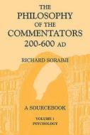 The Philosophy Of The Commentators, 200-600 Ad di Richard Sorabji edito da Bloomsbury Publishing Plc