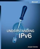 Understanding Ipv6 di Microsoft Corporation, Joseph Davies edito da Microsoft Press,u.s.
