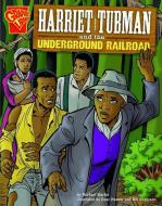 Harriet Tubman and the Underground Railroad di Michael J. Martin edito da CAPSTONE PR