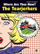 Where Are They Now? The Tearjerkers edito da International Music Publications