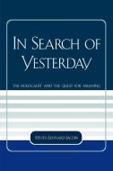 In Search of Yesterday di Steven Leonard Jacobs edito da University Press of America