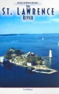 McNeese, T:  The St. Lawrence River di Tim McNeese edito da Chelsea House Publishers