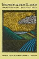 Transforming Agrarian Economies di Thomas P. Tomich, Peter Kilby, Bruce F. Johnston edito da Cornell University Press