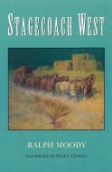 Stagecoach West di Ralph Moody edito da UNIV OF NEBRASKA PR