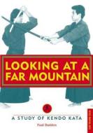 Looking At A Far Mountain di Paul Budden edito da Tuttle Publishing