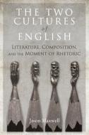 The Two Cultures of English di Jason Maxwell edito da Fordham University Press