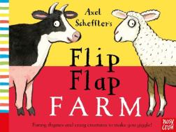 Axel Scheffler's Flip Flap Farm di Axel Scheffler edito da Nosy Crow