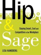 Hip and Sage di Lisa Haneberg edito da Nicholas Brealey Publishing