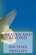 Heaven and Beyond di Michael Phillips edito da Sunrise Books