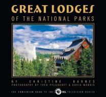 Great Lodges of the National Parks di Christine Barnes edito da WW WEST INC