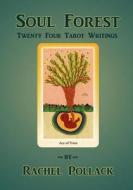 Soul Forest Twenty Four Tarot Writings di Rachel Pollack edito da Tarot Media Company