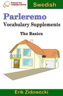 Parleremo Vocabulary Supplements - The Basics - Swedish di Erik Zidowecki edito da INDEPENDENTLY PUBLISHED