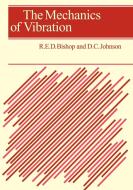 The Mechanics of Vibration di Richard Evelyn Donohue Bishop, D. C. Johnson, R. E. D. Bishop edito da Cambridge University Press