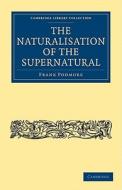 The Naturalisation of the Supernatural di Frank Podmore edito da Cambridge University Press