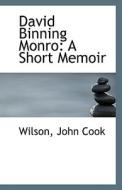 David Binning Monro di Wilson John Cook edito da Bibliolife