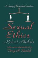 Sexual Ethics di Robert Michels edito da Taylor & Francis Ltd