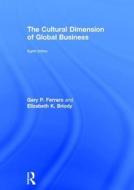 The Cultural Dimension of Global Business di Gary P. Ferraro, Elizabeth K. Briody edito da Taylor & Francis Ltd