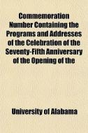 Commemoration Number Containing The Prog di University Alabama edito da General Books