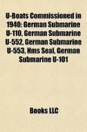 U-boats Commissioned In 1940: German Sub di Books Llc edito da Books LLC, Wiki Series