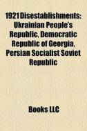 1921 Disestablishments: Ukrainian People di Books Llc edito da Books LLC, Wiki Series