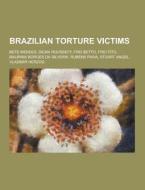 Brazilian Torture Victims di Source Wikipedia edito da University-press.org