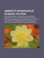 Americt Spisovatel Science Fiction: Ca di Zdroj Wikipedia edito da Books LLC, Wiki Series