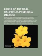 Fauna of the Baja California Peninsula (Mexico) di Source Wikipedia edito da Books LLC, Reference Series