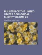 Bulletin of the United States Geological Survey Volume 20 di Geological Survey edito da Rarebooksclub.com