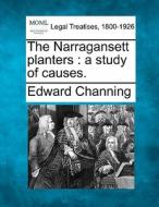 The Narragansett Planters : A Study Of Causes. di Edward Channing edito da Gale, Making Of Modern Law