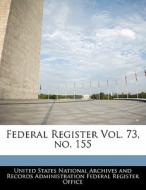 Federal Register Vol. 73, No. 155 edito da Bibliogov