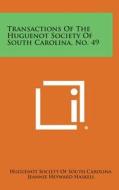 Transactions of the Huguenot Society of South Carolina, No. 49 di Huguenot Society of South Carolina edito da Literary Licensing, LLC