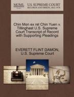Chin Mon Ex Rel Chin Yuen V. Tillinghast U.s. Supreme Court Transcript Of Record With Supporting Pleadings di Everett Flint Damon edito da Gale, U.s. Supreme Court Records