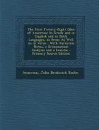 The First Twenty-Eight Odes of Anacreon: In Greek and in English and in Both Languages, in Prose as Well as in Verse: With Variorum Notes, a Grammatic di Anacreon, John Broderick Roche edito da Nabu Press