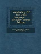 Vocabulary of the Galla Language... di Johann Ludwig Krapf edito da Nabu Press