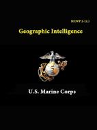MCWP 2-12.1 - Geographic Intelligence di U. S. Marine Corps edito da Lulu.com