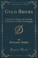 Gold Bricks di Unknown Author edito da Forgotten Books