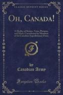 Oh, Canada! di Canadian Army edito da Forgotten Books