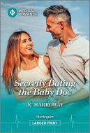 Secretly Dating the Baby Doc di Jc Harroway edito da HARLEQUIN SALES CORP