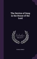 The Service Of Song In The House Of The Lord di Thomas Binney edito da Palala Press
