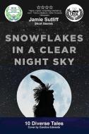 Snowflakes in a Clear Night Sky di Jamie Sutliff edito da Blurb