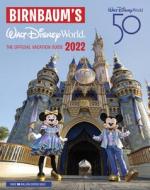 Birnbaum's 2022 Walt Disney World di Birnbaum Guides edito da Disney Book Publishing Inc.