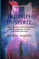 Triumph in Spirit di Doc Martin edito da Lulu.com
