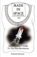 MADE IN SPACE di Kenneth Schweitzer edito da 1st Book Library
