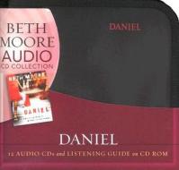 Daniel: Lives of Integrity, Words of Prophecy di Beth Moore edito da Lifeway Church Resources